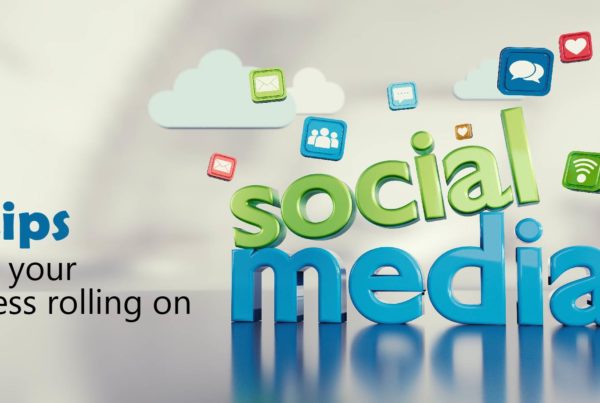 5 Easy Tips To Get Your Business Rolling On Social Media