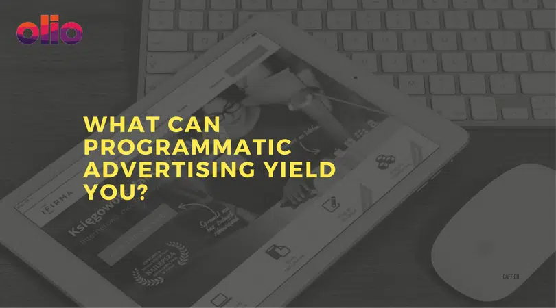 Programmatic advertising- A boon for digital marketers