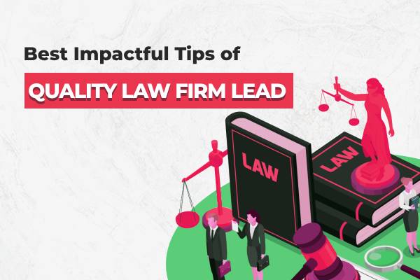 Best Impactful Tips of Quality Law Firm Lead